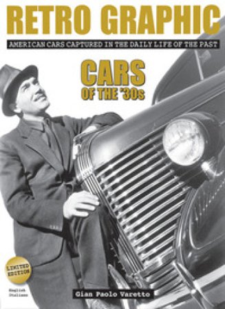 Retro graphic. American cars captured in the daily life of the past. Cars of the '30s. Ediz. illustrata Gian Paolo Varetto