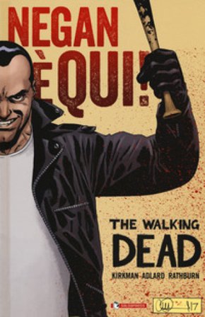 Negan è qui! The walking dead Robert Kirkman