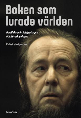 Boken som lurade världen : om Aleksandr Solzjenitsyns GULAG-arkipelagen - Bok av Valerij Jesipov - Inbunden