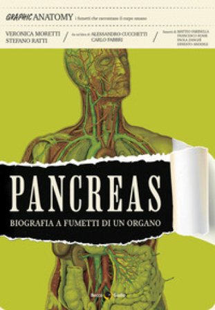 Pancreas. Biografia a fumetti di un organo Veronica Moretti