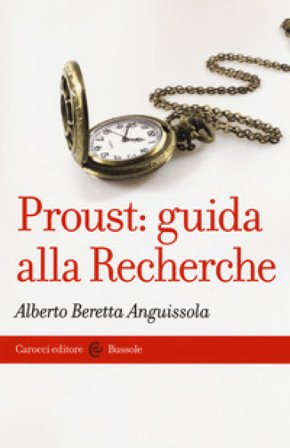 Proust: guida alla Recherche Alberto Beretta Anguissola