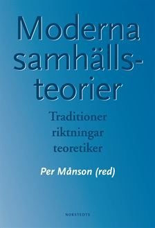 Moderna samhällsteorier : traditioner, riktningar, teoretiker