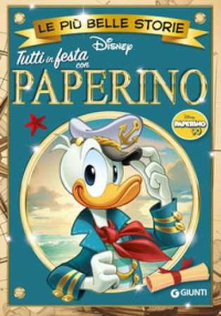 Tutti in festa con Paperino. Le più belle storie Disney. Paperino 90 Walt Disney