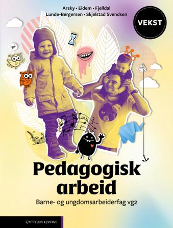Pedagogisk arbeid - av Gunn Helene Arsky, Anne Siri Fjelldal, m.fl.