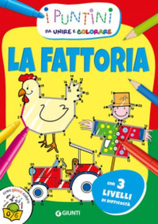 La fattoria. I puntini da unire e colorare. Ediz. a colori Micaela Vissani