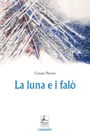 La luna e i falò Cesare Pavese