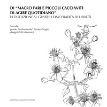 Di «macro fari e piccoli cacciaviti di agire quotidiano». L'educazione al genere come pratica di libertà SantaFe