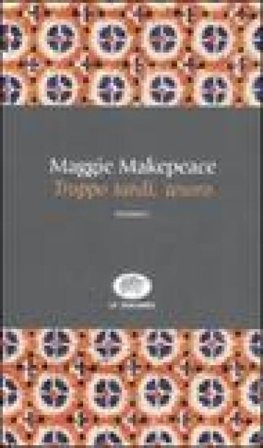 Troppo tardi, tesoro Maggie Makepeace