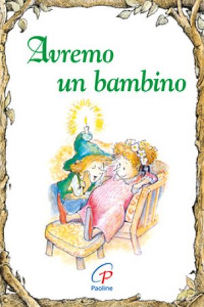 Avremo un bambino. Ediz. illustrata Claudia Bollwinkel