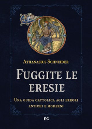 Fuggite le eresie Athanasius Schneider