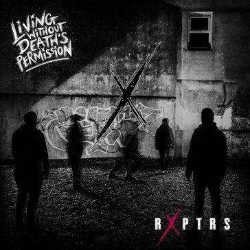 Living without death's permission RXPTRS