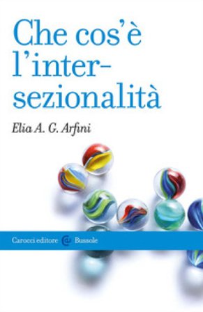 Che cos'è l'intersezionalità Elia A. G. Arfini