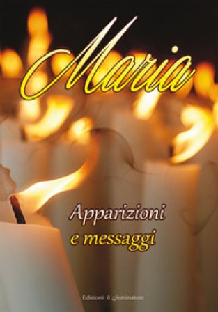 Maria. Apparizioni e messaggi Remo Pizzardi