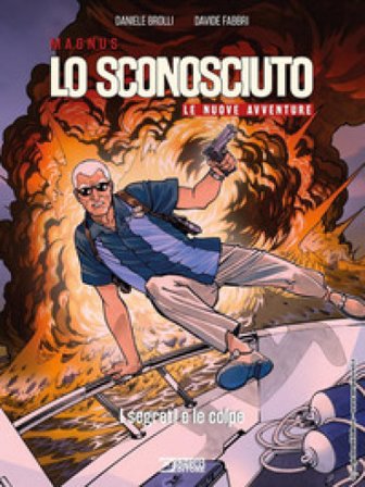 Lo Sconosciuto. Le nuove avventure. Vol. 2: I segreti e le colpe Daniele Brolli