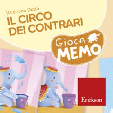 Il circo dei contrari. Giocamemo Valentina Dutto