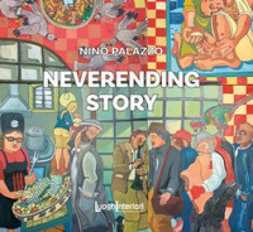 Neverending story. Ediz. illustrata Nino Palazzo