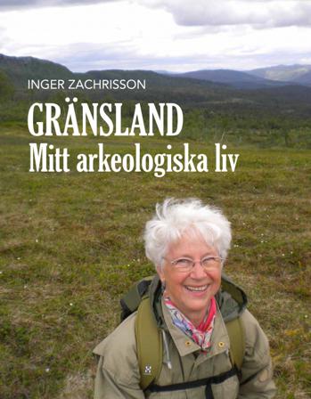 Gränsland : mitt arkeologiska liv - Bok av Inger Zachrisson - Häfte