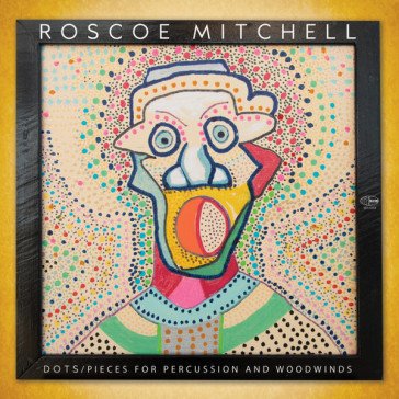 Dots / pieces for percussion and woodwin Roscoe Mitchell