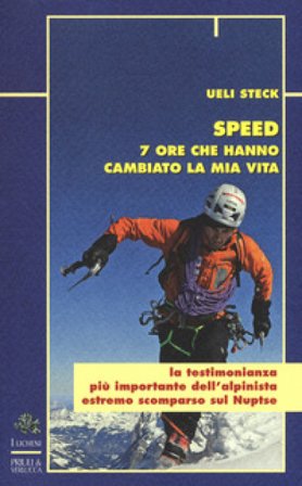 Speed. 7 ore che hanno cambiato la mia vita Ueli Steck