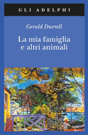 La mia famiglia e altri animali Gerald Durrell