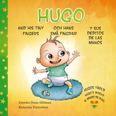 Hugo och hans små fingrar, Hugo and his tiny fingers, Hugo y sus deditos de las manos - Bok av Lourdes Daza-Gillman - Inbunden