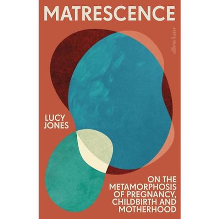 Matrescence av Lucy Jones Hardback English
