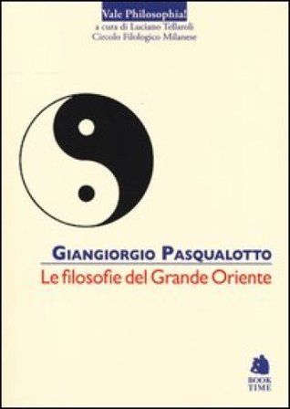 Le filosofie del grande Oriente Giangiorgio Pasqualotto
