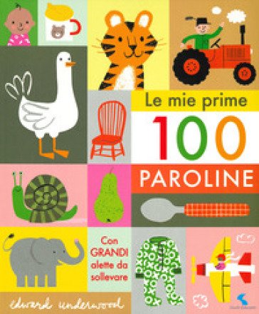 Le mie prime 100 paroline. Ediz. a colori Edward Underwood