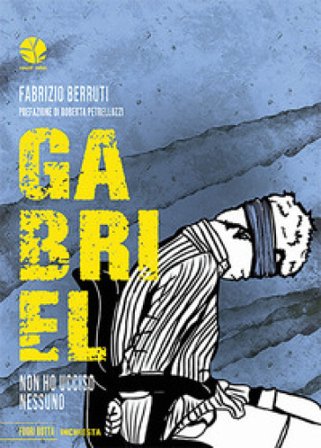 Gabriel. Non ho ucciso nessuno Fabrizio Berruti