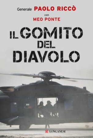 Il gomito del diavolo. La storia di una delle più importanti e difficili battaglie combattute in Afghanistan Paolo Riccò