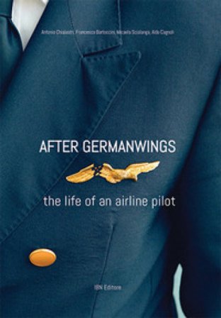 After Germanwings. The life of an airline pilot Antonio Chialastri