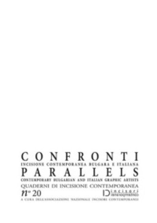 Confronti. Incisione contemporanea bulgara e italiana-Parallels. Contemporary Bulgarian and Italian Graphic Artists. Quaderni di incisione 
