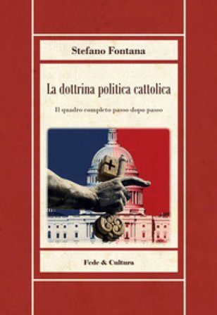 La dottrina politica cattolica Stefano Fontana