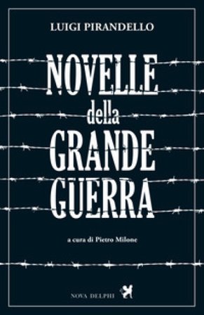 Novelle della Grande Guerra Luigi Pirandello