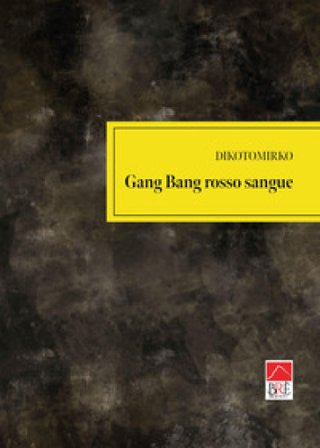 Gang bang rosso sangue Dikotomirko