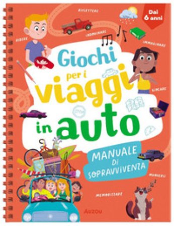 Giochi per i viaggi in auto. Manuale di sopravvivenza. Ediz. a spirale MATHILDE PARIS