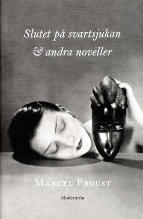 Slutet på svartsjukan och andra noveller - Bok av Marcel Proust - Inbunden
