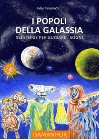 I popoli della galassia. Sei storie per guidare i sogni. Ediz. multilingue Oberto Airaudi