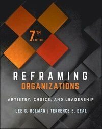 Reframing Organizations - Artistry, Choice, and Leadership, ISBN: 9781119855125