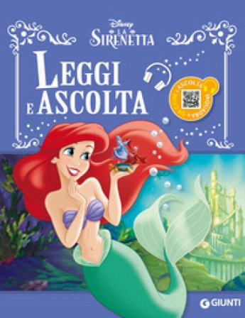 La Sirenetta. Leggi e ascolta. Ediz. a colori. Con QR Code Walt Disney