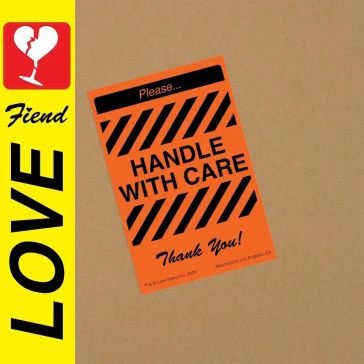 Handle with care LOVE FIEND