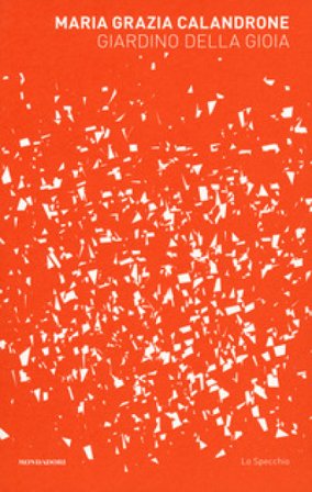 Giardino della gioia Maria Grazia Calandrone