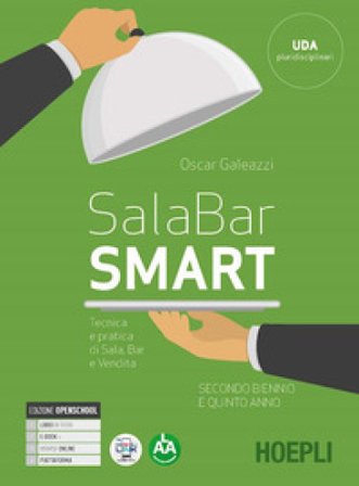 Sala-bar Smart. Tecnica e pratica di sala, bar e vendita. Per il triennio degli Ist. professionali alberghieri. Con e-book. Con espansione online. Vol