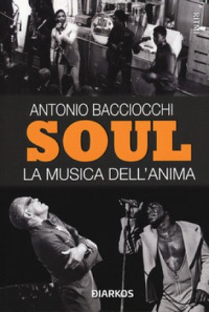 Soul. La musica dell'anima Antonio Bacciocchi