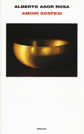 Amori sospesi Alberto Asor Rosa