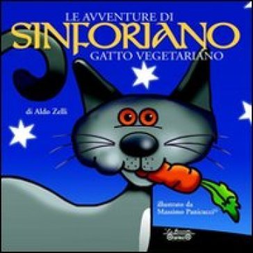 Le avventure di Sinforiano, gatto vegetariano Aldo Zelli