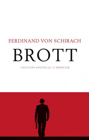 Brott : 11 noveller - Bok av Ferdinand von Schirach - Inbunden