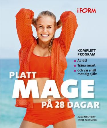 Platt mage på 28 dagar - Bok av Anne Larsen & Martin Kreutzer - Inbunden