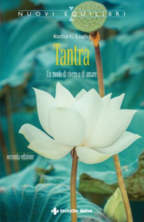 Tantra. Un modo di vivere e di amare. Ediz. ampliata. Con QR code
