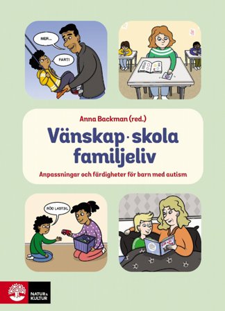 Vänskap, skola, familjeliv : Anpassningar och färdigheter för barn med auti